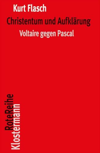 Christentum und Aufklärung: Voltaire gegen Pascal (Klostermann RoteReihe) von Klostermann Vittorio GmbH
